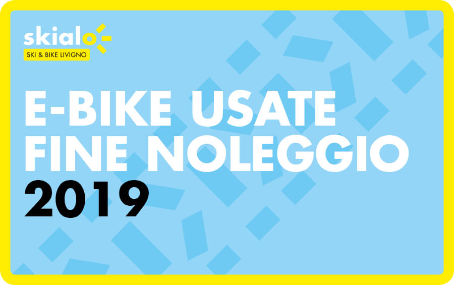 E Bike usate Livigno Skialo